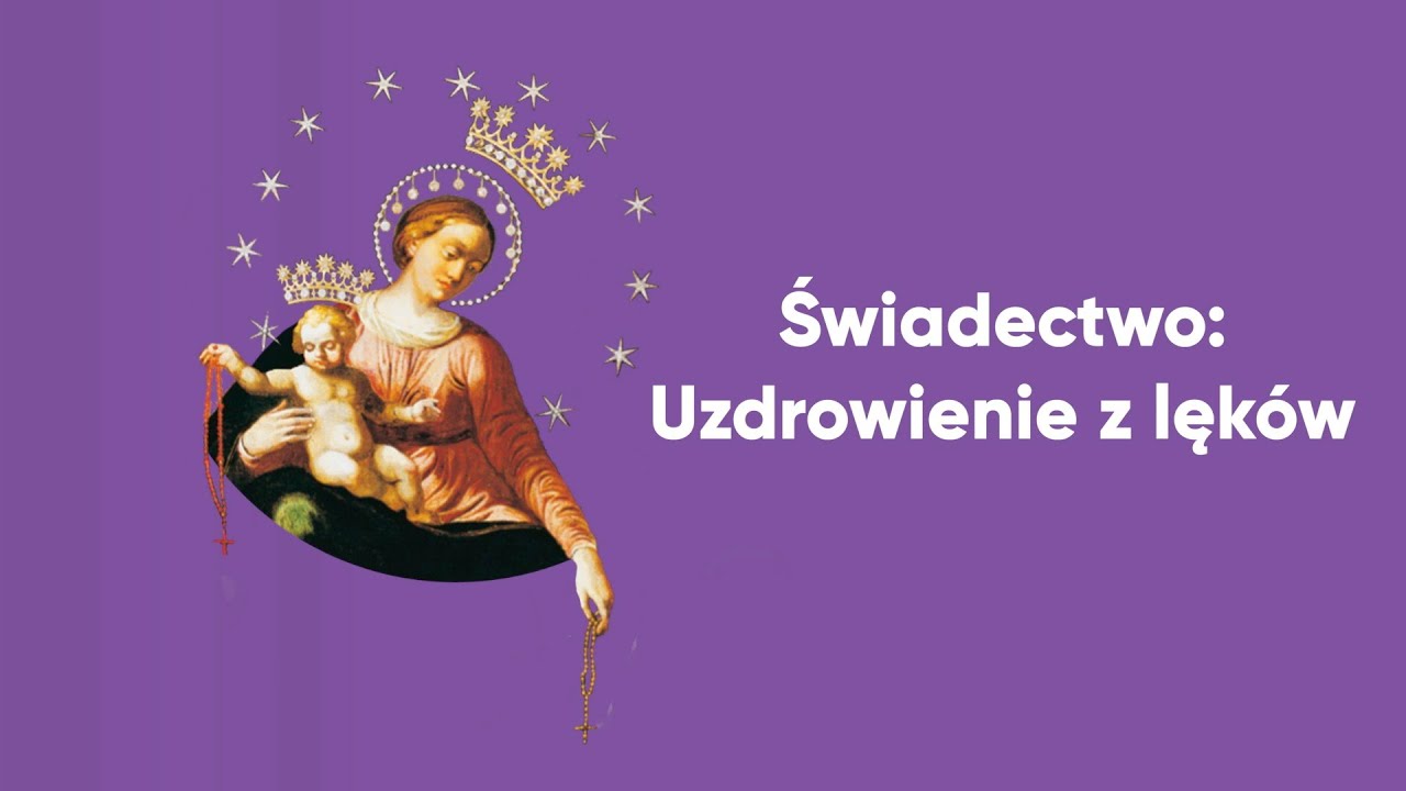 Uzdrowienie z lęków. Nowenna pompejańska&nbsp;świadectwo