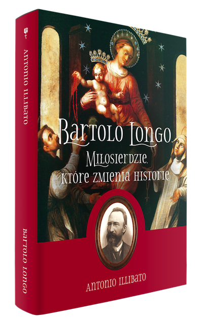 Bartolo Longo. Miłosierdzie, które zmienia historię